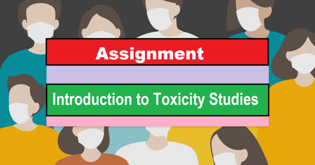 Introduction of Toxicity Studies assignment