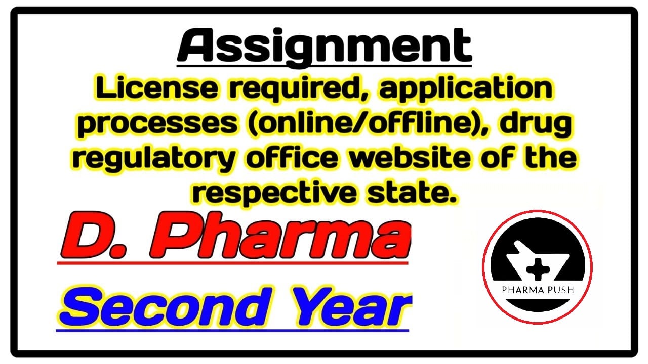 Licenses required, application processes, drug regulatory office website of the respective state assignment