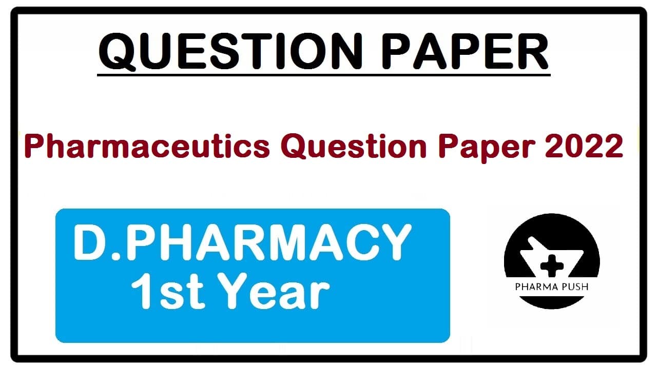 Pharmaceutics Question Paper 2022
