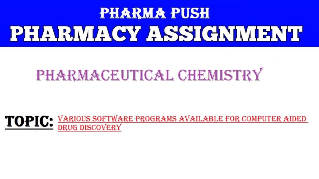 Various software programs available for computer aided drug discovery