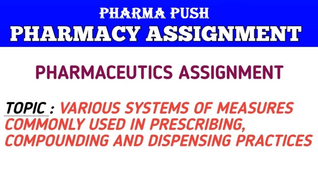 Various systems of measures commonly used in prescribing compounding and dispensing practices
