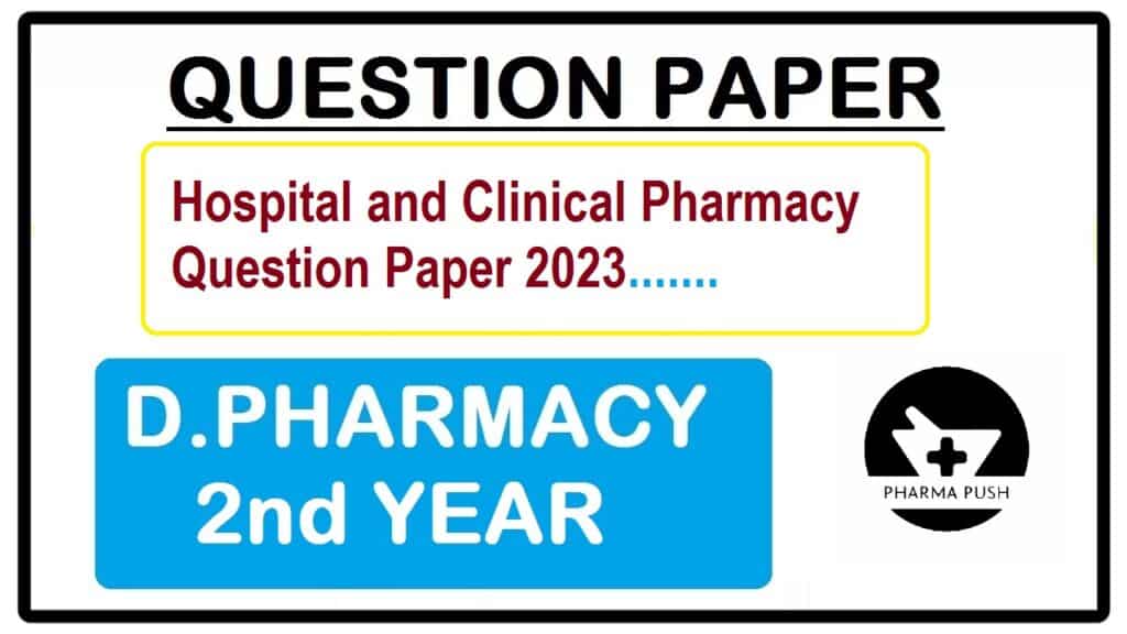 Hospital and Clinical Pharmacy Question Paper 2023