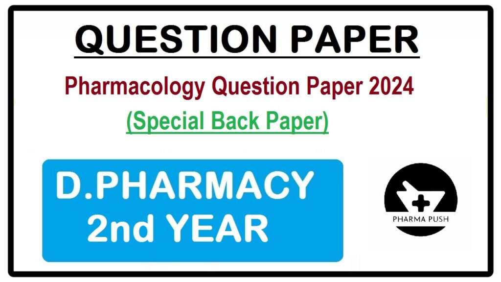Pharmacology Question Paper 2024 (Special Back Paper)