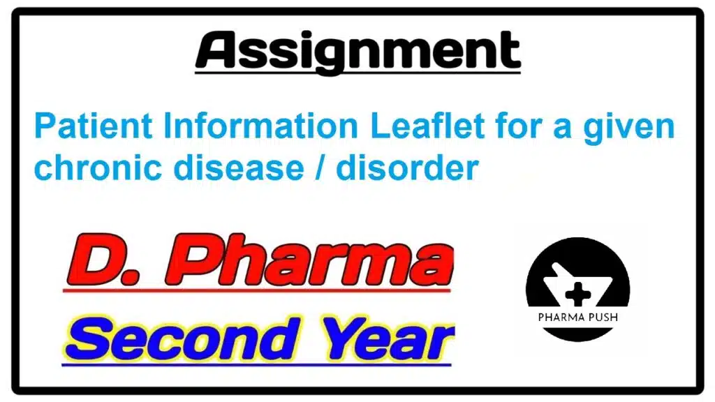 Patient Information Leaflet for a given chronic disease disorder Patient Information Leaflet for a given chronic disease disorder assignment