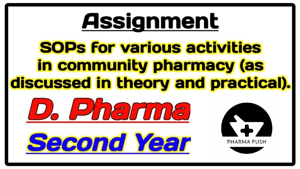 SOPs for various activities in Community Pharmacy (as discussed in Theory and Practical) assignment